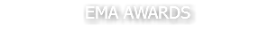 EMA AWARDS