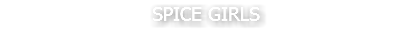 SPICE GIRLS